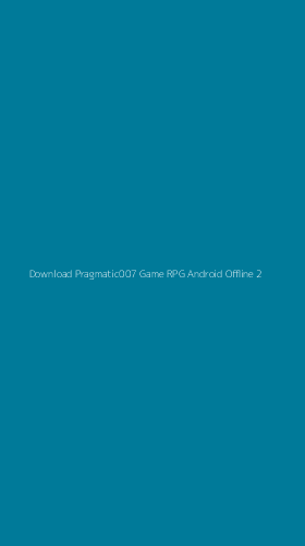 Tampilan Antarmuka Aplikasi Download Pragmatic007 Game Rpg Android Offline - 2