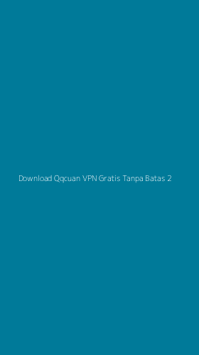 Tampilan Antarmuka Aplikasi Download Qqcuan Vpn Gratis Tanpa Batas - 2