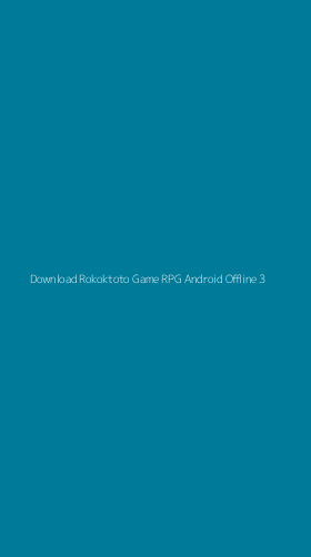 Tampilan Antarmuka Aplikasi Download Rokoktoto Game Rpg Android Offline - 3