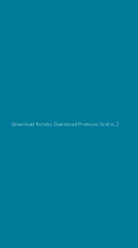 Tampilan Antarmuka Aplikasi Download Rxtoto Download Premium Gratis - 2