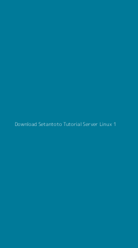 Tampilan Antarmuka Aplikasi Download Setantoto Tutorial Server Linux - 1