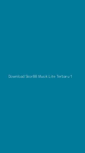 Tampilan Antarmuka Aplikasi Download Skor88 Musik Lite Terbaru - 1