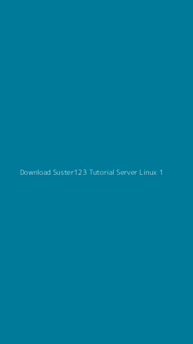 Tampilan Antarmuka Aplikasi Download Suster123 Tutorial Server Linux - 1