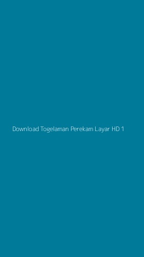 Tampilan Antarmuka Aplikasi Download Togelaman Perekam Layar Hd - 1