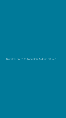 Tampilan Antarmuka Aplikasi Download Toto123 Game Rpg Android Offline - 1