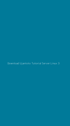 Tampilan Antarmuka Aplikasi Download Ujantoto Tutorial Server Linux - 3