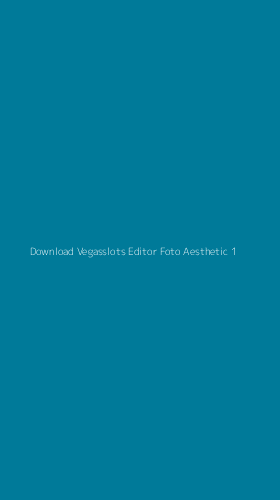 Tampilan Antarmuka Aplikasi Download Vegasslots Editor Foto Aesthetic - 1