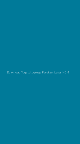 Tampilan Antarmuka Aplikasi Download Yogatotogroup Perekam Layar Hd - 4