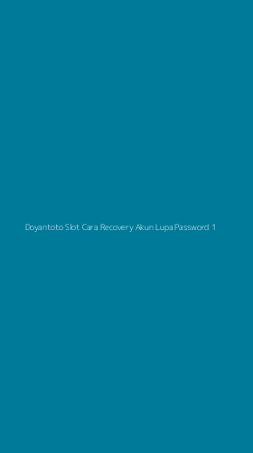 Tampilan Antarmuka Aplikasi Doyantoto Slot Cara Recovery Akun Lupa Password - 1