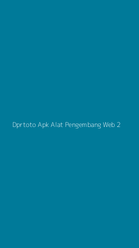 Tampilan Antarmuka Aplikasi Dprtoto Apk Alat Pengembang Web - 2