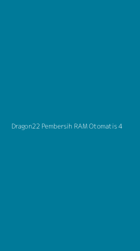 Tampilan Antarmuka Aplikasi Dragon22 Pembersih Ram Otomatis - 4