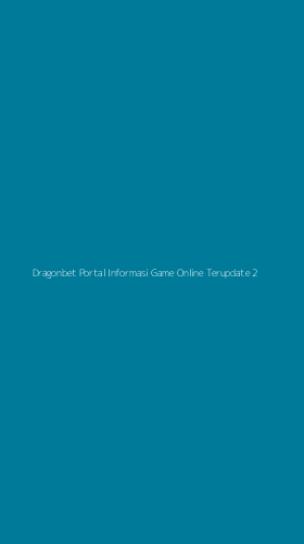 Tampilan Antarmuka Aplikasi Dragonbet Portal Informasi Game Online Terupdate - 2