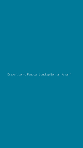 Tampilan Antarmuka Aplikasi Dragontiger4d Panduan Lengkap Bermain Aman - 1