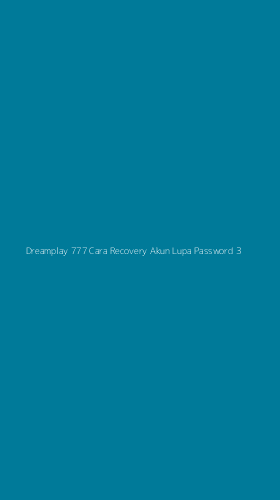 Tampilan Antarmuka Aplikasi Dreamplay 777 Cara Recovery Akun Lupa Password - 3