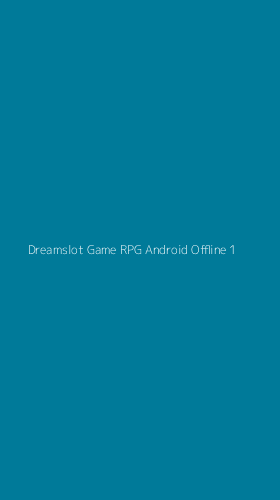 Tampilan Antarmuka Aplikasi Dreamslot Game Rpg Android Offline - 1
