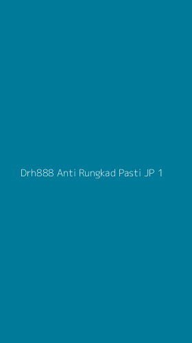 Tampilan Antarmuka Aplikasi Drh888 Anti Rungkad Pasti Jp - 1