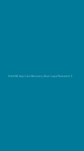 Tampilan Antarmuka Aplikasi Dslot66 App Cara Recovery Akun Lupa Password - 3