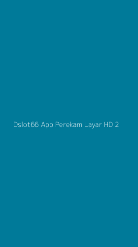 Tampilan Antarmuka Aplikasi Dslot66 App Perekam Layar Hd - 2