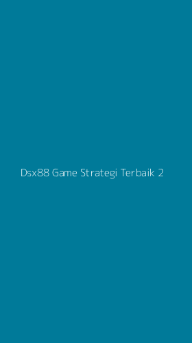Tampilan Antarmuka Aplikasi Dsx88 Game Strategi Terbaik - 2