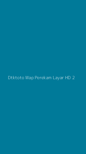 Tampilan Antarmuka Aplikasi Dtktoto Wap Perekam Layar Hd - 2