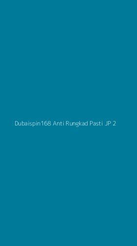 Tampilan Antarmuka Aplikasi Dubaispin168 Anti Rungkad Pasti Jp - 2