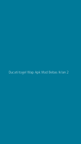 Tampilan Antarmuka Aplikasi Ducatitogel Wap Apk Mod Bebas Iklan - 2