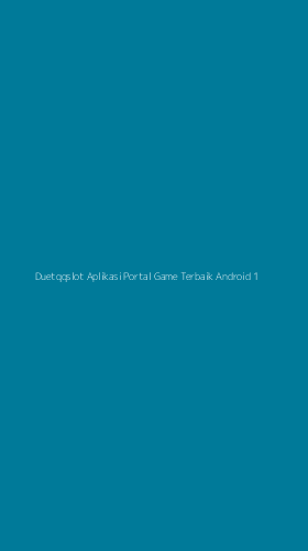 Tampilan Antarmuka Aplikasi Duetqqslot Aplikasi Portal Game Terbaik Android - 1