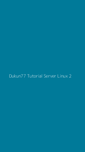 Tampilan Antarmuka Aplikasi Dukun77 Tutorial Server Linux - 2