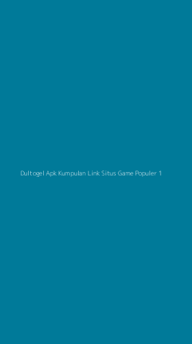 Tampilan Antarmuka Aplikasi Dultogel Apk Kumpulan Link Situs Game Populer - 1