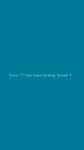 Tampilan Antarmuka Aplikasi Dunia 777 Apk Game Strategi Terbaik - 4