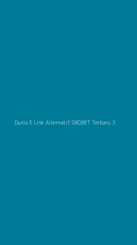 Tampilan Antarmuka Aplikasi Dunia E Link Alternatif Sbobet Terbaru - 3