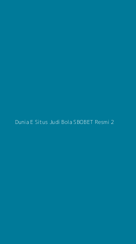 Tampilan Antarmuka Aplikasi Dunia E Situs Judi Bola Sbobet Resmi - 2