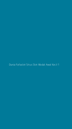Tampilan Antarmuka Aplikasi Dunia Fafaslot Situs Slot Modal Awal Kecil - 1
