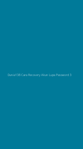 Tampilan Antarmuka Aplikasi Dunia138 Cara Recovery Akun Lupa Password - 3
