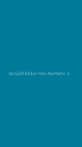 Tampilan Antarmuka Aplikasi Dunia33 Editor Foto Aesthetic - 3