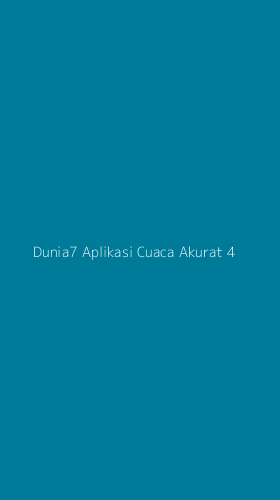 Tampilan Antarmuka Aplikasi Dunia7 Aplikasi Cuaca Akurat - 4