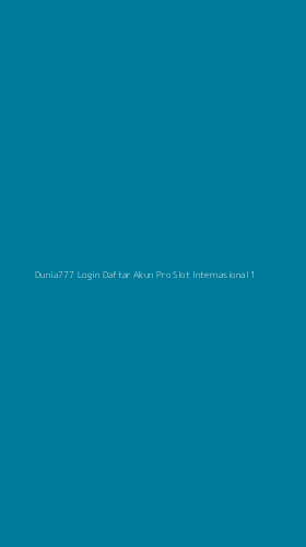 Tampilan Antarmuka Aplikasi Dunia777 Login Daftar Akun Pro Slot Internasional - 1