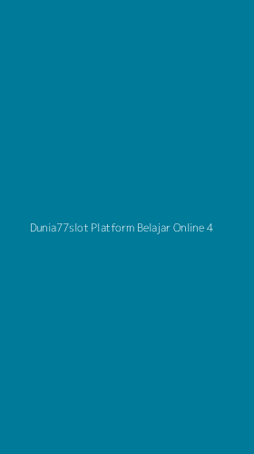 Tampilan Antarmuka Aplikasi Dunia77slot Platform Belajar Online - 4