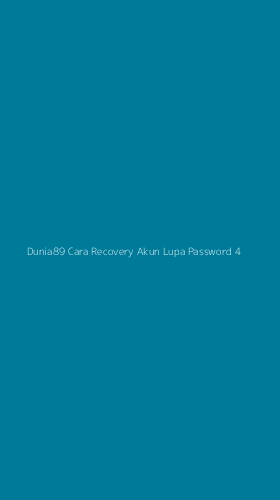 Tampilan Antarmuka Aplikasi Dunia89 Cara Recovery Akun Lupa Password - 4