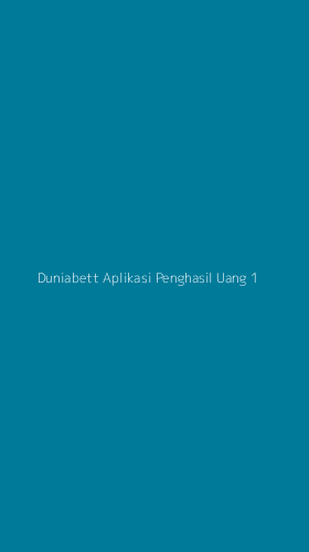 Tampilan Antarmuka Aplikasi Duniabett Aplikasi Penghasil Uang - 1