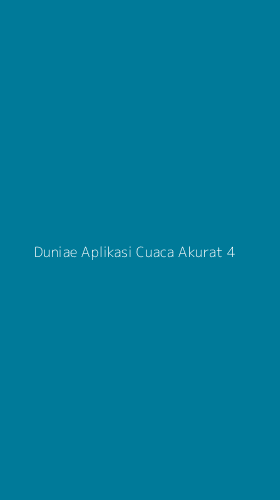 Tampilan Antarmuka Aplikasi Duniae Aplikasi Cuaca Akurat - 4