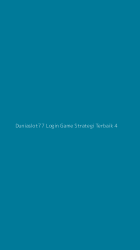 Tampilan Antarmuka Aplikasi Duniaslot77 Login Game Strategi Terbaik - 4
