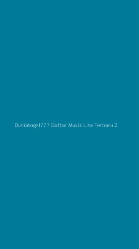 Tampilan Antarmuka Aplikasi Duniatogel777 Daftar Musik Lite Terbaru - 2