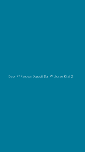 Tampilan Antarmuka Aplikasi Duren77 Panduan Deposit Dan Withdraw Kilat - 2