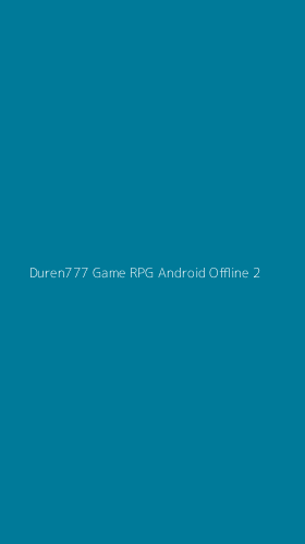 Tampilan Antarmuka Aplikasi Duren777 Game Rpg Android Offline - 2
