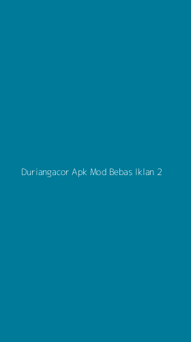 Tampilan Antarmuka Aplikasi Duriangacor Apk Mod Bebas Iklan - 2