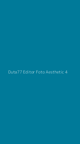 Tampilan Antarmuka Aplikasi Duta77 Editor Foto Aesthetic - 4