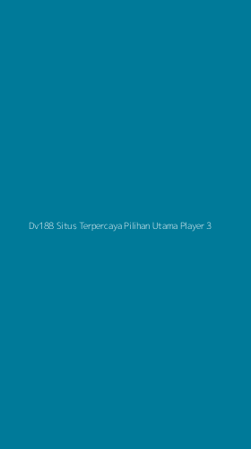 Tampilan Antarmuka Aplikasi Dv188 Situs Terpercaya Pilihan Utama Player - 3