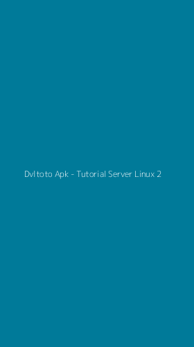 Tampilan Antarmuka Aplikasi Dvltoto Apk - Tutorial Server Linux - 2