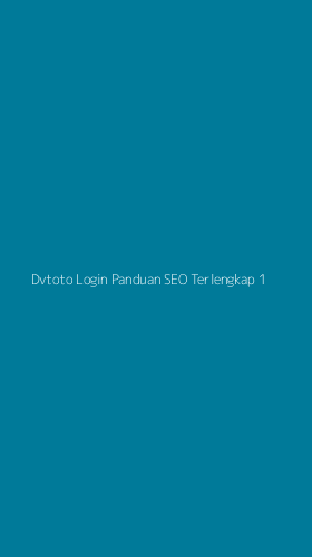 Tampilan Antarmuka Aplikasi Dvtoto Login Panduan Seo Terlengkap - 1